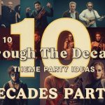 Top 10 Through The Decades Theme Party Ideas - Decades Party Decades Theme Party